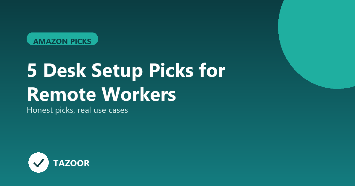 5 Desk Setup Picks for Remote Workers